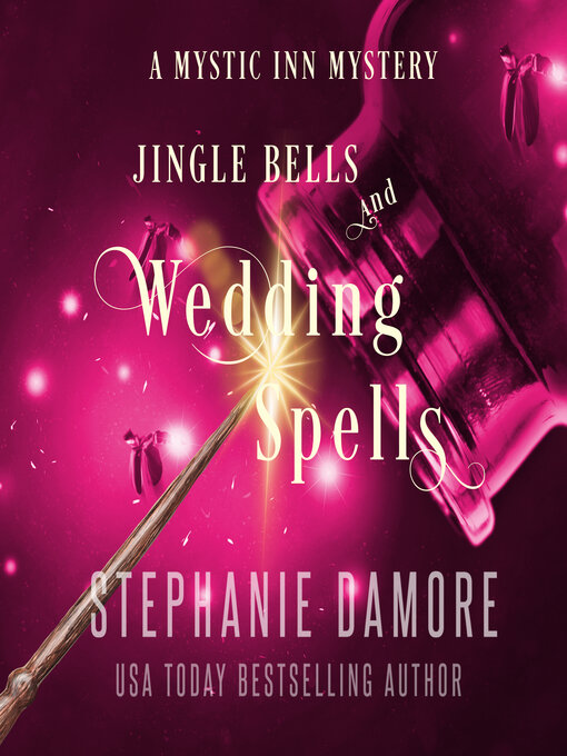 Title details for Jingle Bells and Wedding Spells by Stephanie Damore - Wait list